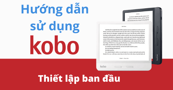 Một số thiết lập cơ bản cho Kobo