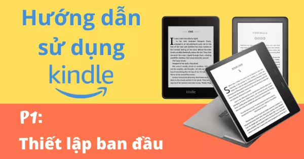 Thiết lập, cài đặt ban đầu cho Kindle